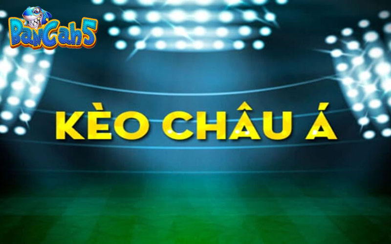 Kèo châu Á - Đỉnh cao của thể thao cá cược tại Bancah5