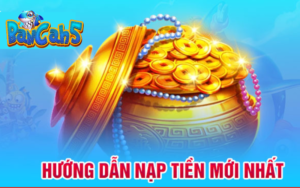 Nạp tiền bancah5 siêu đơn giản chỉ với 5 phút