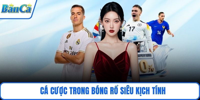 Cá cược trong bóng rổ siêu kịch tính