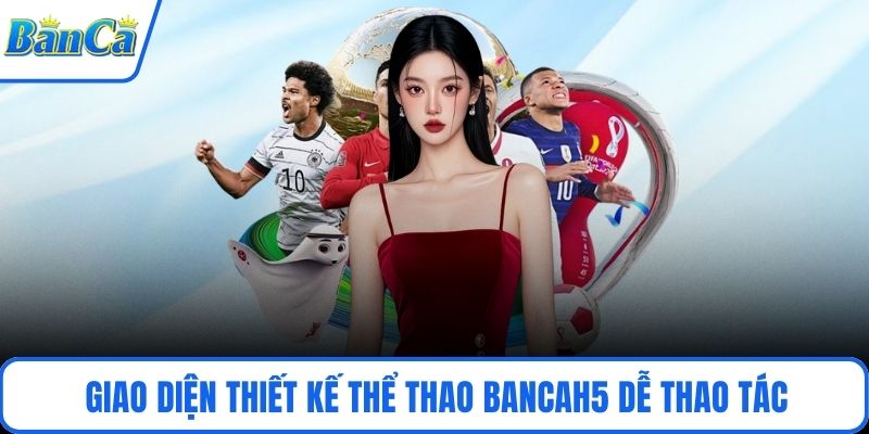 Giao diện thiết kế thể thao BancaH5 dễ thao tác