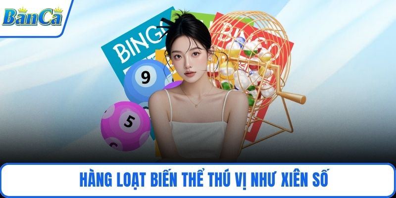 Hàng loạt biến thể thú vị như xiên số