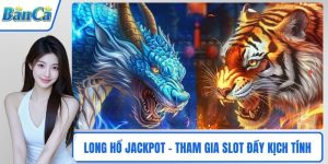 Long Hổ Jackpot