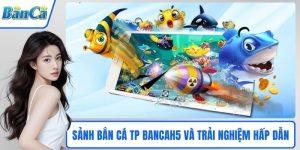 Sảnh bắn cá TP BancaH5