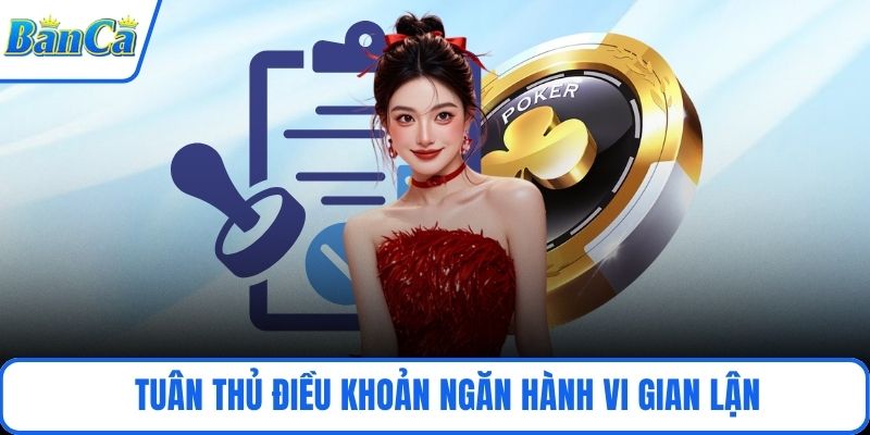 Tuân thủ điều khoản ngăn hành vi gian lận